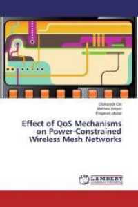 Effect of QoS Mechanisms on Power-Constrained Wireless Mesh Networks （2014. 140 S. 220 mm）