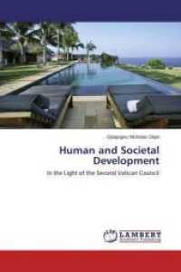 Human and Societal Development : In the Light of the Second Vatican Council （2015. 100 S. 220 mm）