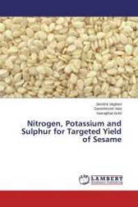 Nitrogen, Potassium and Sulphur for Targeted Yield of Sesame （2014. 244 S. 220 mm）