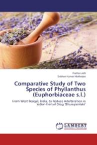 Comparative Study of Two Species of Phyllanthus (Euphorbiaceae s.l.) : From West Bengal, India, to Reduce Adulteration in Indian Herbal Drug Bhumyamlaki （2014. 84 S. 220 mm）