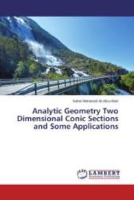 Analytic Geometry Two Dimensional Conic Sections and Some Applications （2014. 460 S. 220 mm）