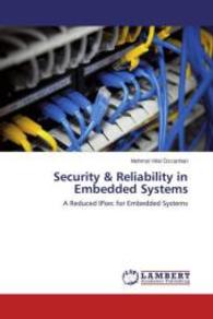 Security & Reliability in Embedded Systems : A Reduced IPsec for Embedded Systems （2014. 152 S. 220 mm）