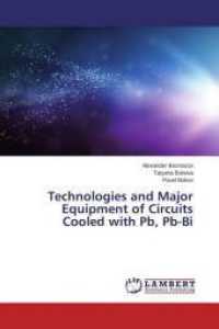 Technologies and Major Equipment of Circuits Cooled with Pb, Pb-Bi （2015. 632 S. 220 mm）