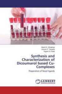 Synthesis and Characterization of Dicoumarol based Cu-Complexes : Preparation of Novel ligands （2014. 68 S. 220 mm）