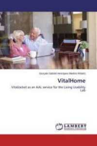 VitalHome : VitalJacket as an AAL service for the Living Usability Lab （2014. 96 S. 220 mm）