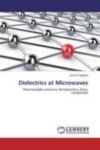 Dielectrics at Microwaves : Thermostable ceramics, ferroelectrics, films, composites （2014. 156 S. 220 mm）