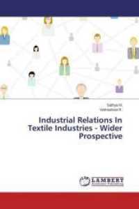 Industrial Relations In Textile Industries - Wider Prospective （2014. 132 S. 220 mm）