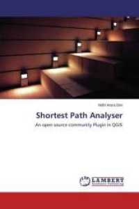 Shortest Path Analyser : An open source community Plugin in QGIS （2014. 68 S. 220 mm）