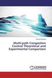 Multi-path Congestion Control Theoretical and Experimental Comparison （2014. 108 S. 220 mm）