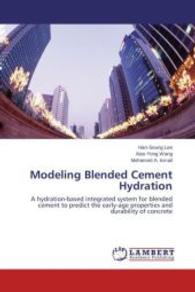 Modeling Blended Cement Hydration : A hydration-based integrated system for blended cement to predict the early-age properties and durability of concrete （2014. 180 S. 220 mm）