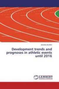 Development trends and prognoses in athletic events until 2016 （2014. 100 S. 220 mm）