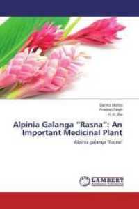 Alpinia Galanga "Rasna": An Important Medicinal Plant : Alpinia galanga "Rasna" （2014. 144 S. 220 mm）