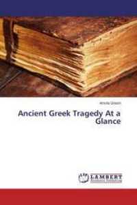 Ancient Greek Tragedy At a Glance （2014. 64 S. 220 mm）