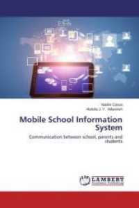 Mobile School Information System : Communication between school, parents and students （2014. 60 S. 220 mm）