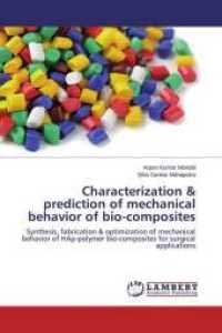 Characterization & prediction of mechanical behavior of bio-composites : Synthesis, fabrication & optimization of mechanical behavior of HAp-polymer bio-composites for surgical applications （2015. 104 S. 220 mm）