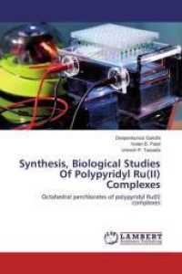 Synthesis, Biological Studies Of Polypyridyl Ru(II) Complexes : Octahedral perchlorates of polypyridyl Ru(II) complexes （2014. 72 S. 220 mm）