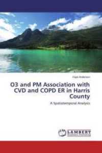 O3 and PM Association with CVD and COPD ER in Harris County : A Spatiotemporal Analysis （2014. 212 S. 220 mm）