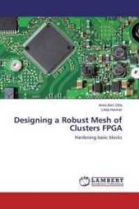 Designing a Robust Mesh of Clusters FPGA : Hardening basic blocks （2015. 116 S. 220 mm）