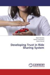 Developing Trust in Ride Sharing System （2015. 144 S. 220 mm）