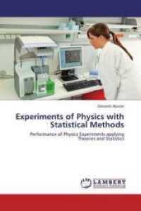 Experiments of Physics with Statistical Methods : Performance of Physics Experiments applying Theories and Statistics （2014. 84 S. 220 mm）