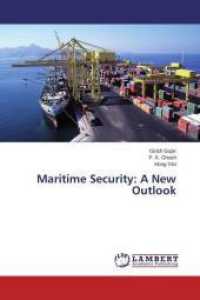 Maritime Security: A New Outlook （2014. 216 S. 220 mm）