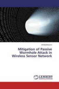 Mitigation of Passive Wormhole Attack in Wireless Sensor Network （2015. 112 S. 220 mm）