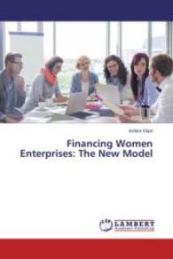 Financing Women Enterprises: The New Model （2014. 120 S. 220 mm）