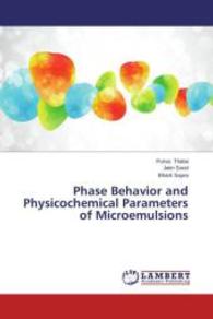 Phase Behavior and Physicochemical Parameters of Microemulsions （2014. 120 S. 220 mm）