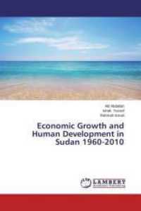 Economic Growth and Human Development in Sudan 1960-2010 （2014. 268 S. 220 mm）