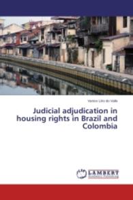 Judicial adjudication in housing rights in Brazil and Colombia （2015. 68 S. 220 mm）