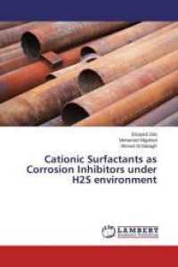 Cationic Surfactants as Corrosion Inhibitors under H2S environment （2014. 112 S. 220 mm）
