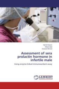 Assessment of sera prolactin hormone in infertile male : Using enzyme-linked immunosorbent assay （2015. 132 S. 220 mm）