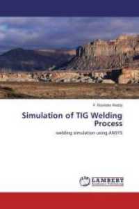 Simulation of TIG Welding Process : welding simulation using ANSYS （2014. 96 S. 220 mm）