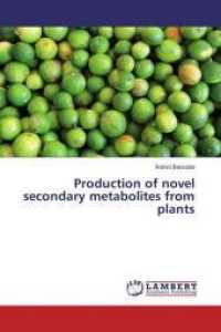 Production of novel secondary metabolites from plants （2014. 60 S. 220 mm）