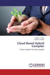 Cloud Based Hybrid Compiler : Smart compiler for Smart people （2014. 52 S. 220 mm）