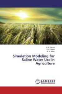 Simulation Modeling for Saline Water Use in Agriculture （2015. 236 S. 220 mm）