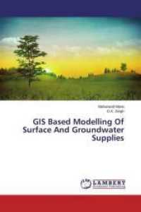 GIS Based Modelling Of Surface And Groundwater Supplies （2015. 168 S. 220 mm）