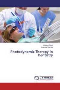 Photodynamic Therapy in Dentistry （2015. 68 S. 220 mm）