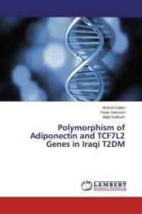 Polymorphism of Adiponectin and TCF7L2 Genes in Iraqi T2DM （2014. 112 S. 220 mm）