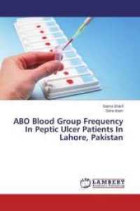ABO Blood Group Frequency In Peptic Ulcer Patients In Lahore, Pakistan （2015. 96 S. 220 mm）