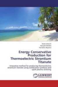 Energy Conservative Production for Thermoelectric Strontium Titanate : Innovative method for producing thermoelectric strontium titanate using combustion synthesis and spark plasma sintering （2015. 76 S. 220 mm）