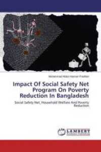 Impact Of Social Safety Net Program On Poverty Reduction In Bangladesh : Social Safety Net, Household Welfare And Poverty Reduction （2014. 248 S. 220 mm）