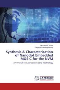 Synthesis & Characterization of Nanodot Embedded MOS-C for the NVM : An Innovative Approach in Nano-Technology （2015. 56 S. 220 mm）
