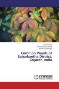 Common Weeds of Sabarkantha District, Gujarat, India （2015. 80 S. 220 mm）
