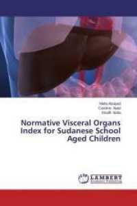 Normative Visceral Organs Index for Sudanese School Aged Children （2014. 92 S. 220 mm）