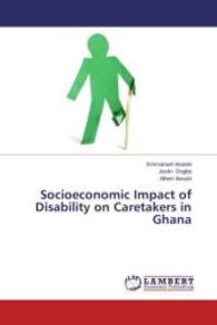 Socioeconomic Impact of Disability on Caretakers in Ghana （2015. 52 S. 220 mm）