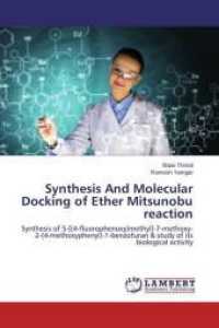 Synthesis And Molecular Docking of Ether Mitsunobu reaction : Synthesis of 5-[(4-fluorophenoxy)methyl]-7-methoxy-2-(4-methoxyphenyl)-1-benzofuran & study of its biological activity （2015. 76 S. 220 mm）