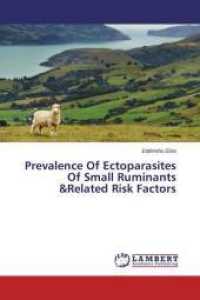 Prevalence Of Ectoparasites Of Small Ruminants &Related Risk Factors （2015. 68 S. 220 mm）