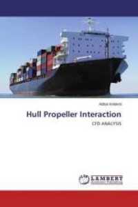 Hull Propeller Interaction : CFD ANALYSIS （2015. 132 S. 220 mm）