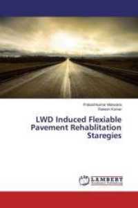 LWD Induced Flexiable Pavement Rehablitation Staregies （2015. 120 S. 220 mm）